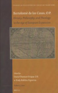 cover of the book Bartolomé de Las Casas, O.P.: History, Philosophy, and Theology in the Age of European Expansion