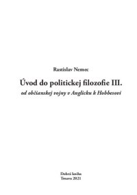 cover of the book Úvod do politickej filozofie. Od občianskej vojny v Anglicku k Hobbesovi