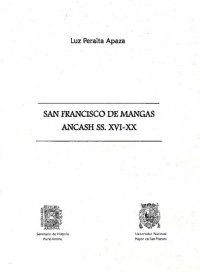 cover of the book San Francisco de Mangas, Áncash ss. XVI-XX