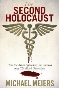 cover of the book The Second Holocaust: How the AIDS Epidemic Was Created in a CIA Black Operation