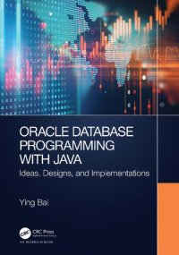 cover of the book ORACLE DATABASE PROGRAMMING WITH JAVA : ideas, designs, and implementations.