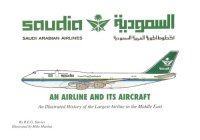 cover of the book Saudia: An Illustrated History of the Largest Airline in the Middle East