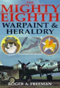 cover of the book The Mighty Eighth: Warpaint & Heraldry