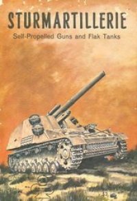 cover of the book Sturmartillerie - Self Propelled Guns And Flak Tanks