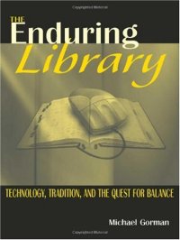 cover of the book The Enduring Library: Technology, Tradition, and the Quest for Balance