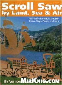 cover of the book Scroll Saw by Land, Sea and Air