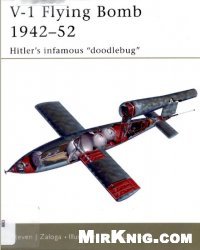 cover of the book V-1 Flying ''Buzz'' Bomb, 1942-52: Hitler's Infamous ''Doodlebugs''