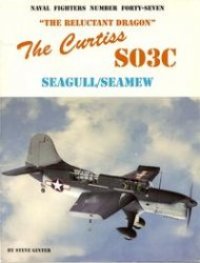 cover of the book The ''Reluctant Dragon'': The Curtiss SO3C Seagull/Seamew