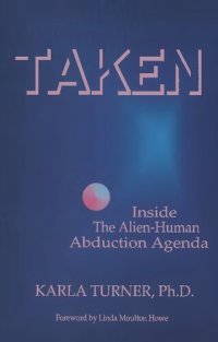 cover of the book Taken: Inside the Alien-Human Abduction Agenda