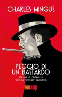 cover of the book Peggio di un bastardo. Ediz. del centenario