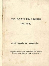 cover of the book Idea sucinta del Comercio del Perú y Medios de Prosperarlo con una Noticia General de sus Producciones [1794]