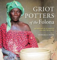 cover of the book Griot Potters of the Folona: The History of an African Ceramic Tradition