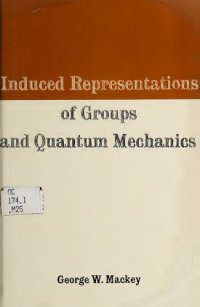 cover of the book Induced Representations of Groups and Quantum Mechanics