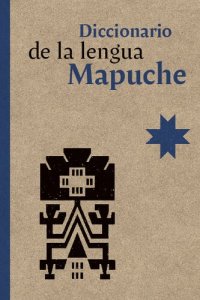 cover of the book Diccionario de la lengua mapuche (Mapudungun)