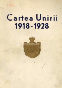 cover of the book Cartea Unirii 1918 - 1928