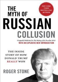 cover of the book The Myth of Russian Collusion; The Inside Story of How Donald Trump REALLY Won