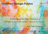 cover of the book A ética social do Papa Francisco (Jorge Bergoglio): O Evangelho da misericórdia segundo o espírito de discernimento