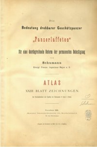 cover of the book Die Bedeutung drehbarer Geschützpanzer "Panzerlafetten" für eine durchgreifende Reform der permanenten Befestigung / XXIII Blatt Zeichnungen