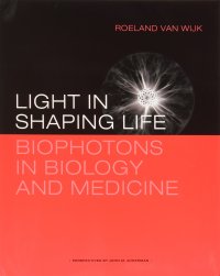 cover of the book Light in shaping life: Biophotons in biology and medicine