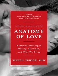 cover of the book Anatomy of Love: A Natural History of Mating, Marriage, and Why We Stray