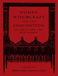 cover of the book Women, witchcraft and the Inquisition in Spain and the New World