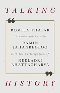 cover of the book Talking History: Romila Thapar in Conversation with Ramin Jahanbegloo