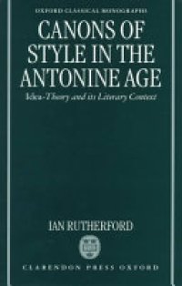 cover of the book Canons of Style in the Antonine Age: Idea-theory in Its Literary Context