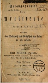 cover of the book Anfangsgründe der Artillerie / Gebrauch des Geschützes im Felde