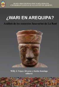 cover of the book ¿Wari en Arequipa? Análisis de los contextos funerarios de La Real (Castilla, Aplao)