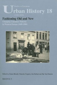 cover of the book Fashioning Old and New: Changing Consumer Preferences in Europe (Seventeenth-Nineteenth Centuries)