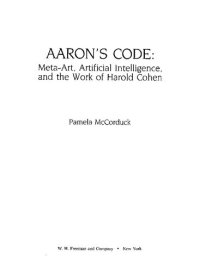 cover of the book Aaron's Code: Meta-Art, Artificial Intelligence, and the Work of Harold Cohen