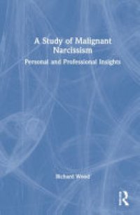 cover of the book A Study of Malignant Narcissism: Personal and Professional Insights