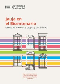 cover of the book Jauja en el Bicentenario: identidad, memoria, utopía y posibilidad