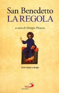 cover of the book San Benedetto: La Regola (testo latino a fronte)