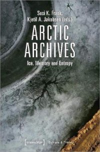 cover of the book Arctic Archives: Ice, Memory and Entropy