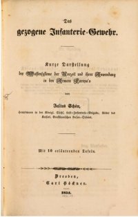 cover of the book Das gezogene Infanterie-Gewehr : Kurze Darstellung der Waffensysteme der Neuzeit und ihrer Verwendung in den Armeen Europas