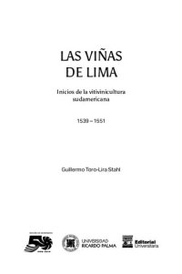 cover of the book Las viñas de Lima. Inicios de la vitivinicultura sudamericana 1539 – 1551