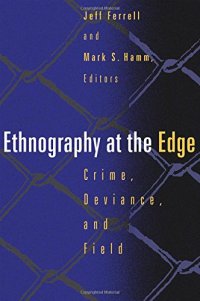 cover of the book Ethnography At The Edge: Crime, Deviance, and Field Research