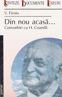 cover of the book Din nou acasa... Convorbiri cu Henri Coanda