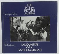 cover of the book The Polya Picture Album: Encounters of a Mathematician