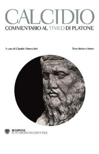 cover of the book Calcidio: Commentario al Timeo di Platone. Testo latino a fronte