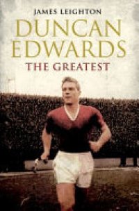 cover of the book Duncan Edwards: The Greatest