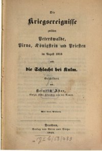 cover of the book Kriegsereignisse zwischen Peterswalde, Pirna, Königstein und Priesten im August 1813 und die Schlacht bei Kulm