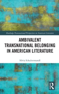 cover of the book Ambivalent Transnational Belonging in American Literature