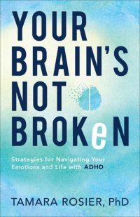 cover of the book Your Brain's Not Broken