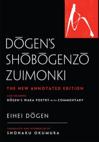 cover of the book Dogen's Shobogenzo Zuimonki: The New Annotated Translation also including Dogen's Waka Poetry with Commentary