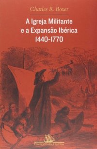 cover of the book Igreja Militante e a Expansão Ibérica 1440-1770