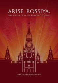 cover of the book Arise, Rossiya-The Return of Russia to World Politics