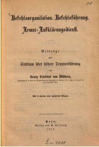 cover of the book Befehlsorganisation, Befehlsführung, Armee-Aufklärungsdienst : Beiträge zum Studium über höhere Truppenführung