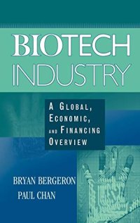 cover of the book Biotech Industry: A Global, Economic, and Financing Overview